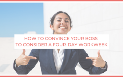 How to convince your boss to consider a four-day workweek